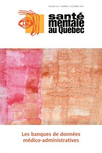 Santé mentale au Québec. Vol. 43 No. 2, Automne 2018 Les banques de données médico-administratives
