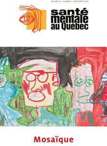 Santé mentale au Québec. Vol. 45 No. 1, Printemps 2020 Mosaïque