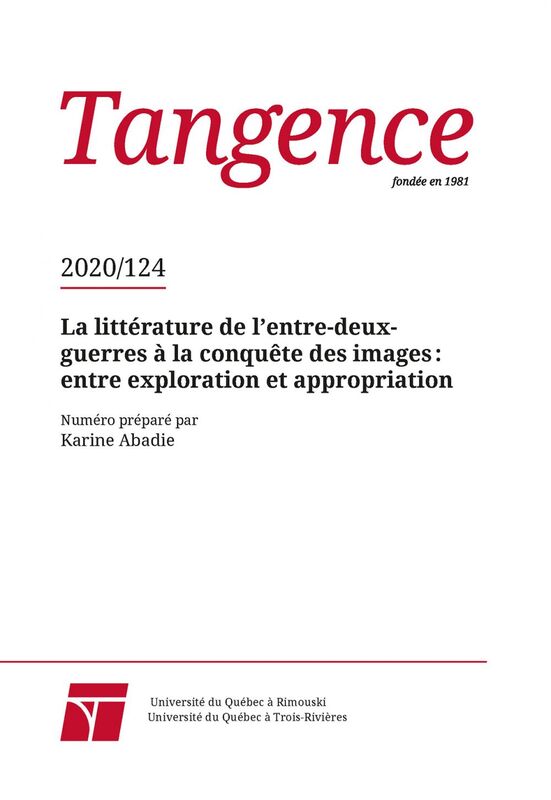 Tangence. No. 124,  2020 La littérature de l’entre-deux-guerres à la conquête des images : entre exploration et appropriation