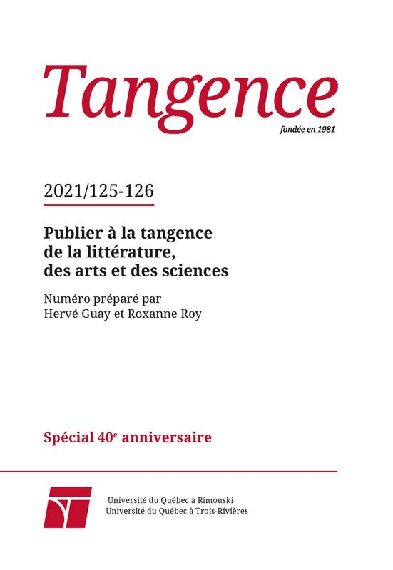 Tangence. No. 125-126,  2021 Publier à la tangence de la littérature, des arts et des sciences