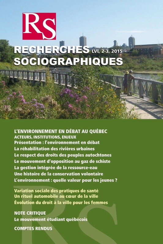 Recherches sociographiques. Vol. 56 No. 2-3, Mai-Décembre 2015 L'environnement en débat au Québec : acteurs, institutions, enjeux