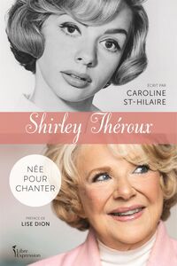 Shirley Théroux Née pour chanter