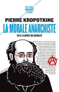 La morale anarchiste Suivi de : L'esprit de révolte