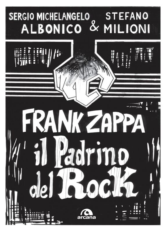 Frank Zappa. Il padrino del rock