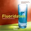 Fluoridation Autopsy of a Scientific Error