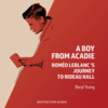 A Boy From Acadie Roméo LeBlanc's Journey To Rideau Hall