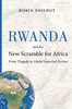 Rwanda and the New Scramble for Africa From Tragedy to Useful Imperial Fiction