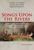 Songs Upon the Rivers The Buried History of the French-Speaking Canadiens and Métis from the Great Lakes and the Mississippi across to the Pacific