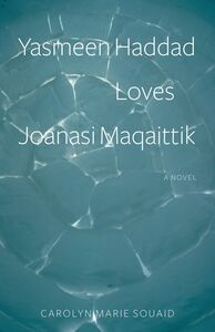 Yasmeen Haddad Loves Joanasi Maqaittik A Novel
