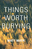 Things Worth Burying