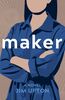 Maker, A Novel