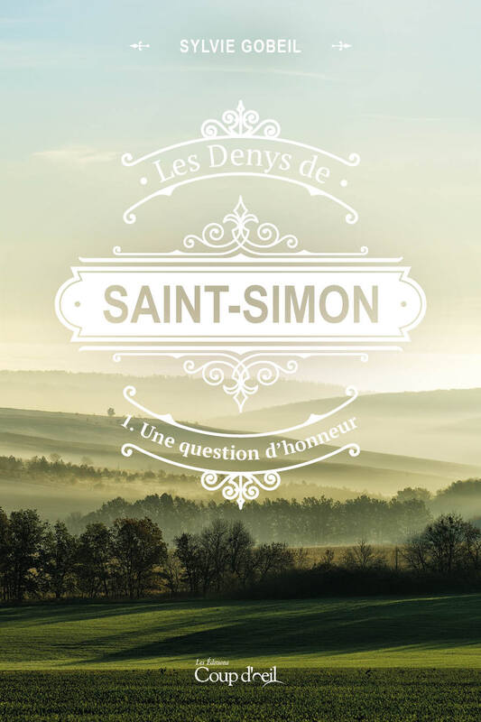 Les Denys de Saint-Simon tome 1. Une question d'honneur Premier tome d'une série