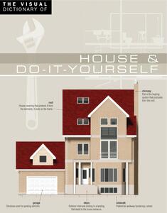 The Visual Dictionary of House & Do-It-Yourself House & Do-It-Yourself