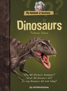 My Notebook of Questions : Dinosaurs Professor Genius