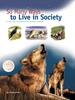 So Many Ways to Live in Society A new way to explore the animal kingdom