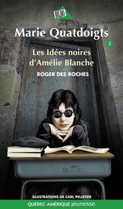 Marie Quatdoigts 02 Les Idées noires d'Amélie Blanche