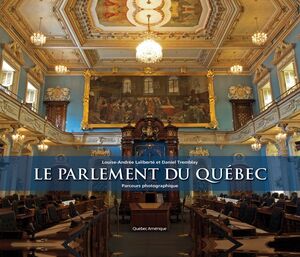Le Parlement du Québec Parcours photographique