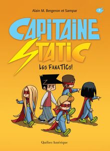 Capitaine Static 7 - Les FanaTICs! Les FanaTICs!