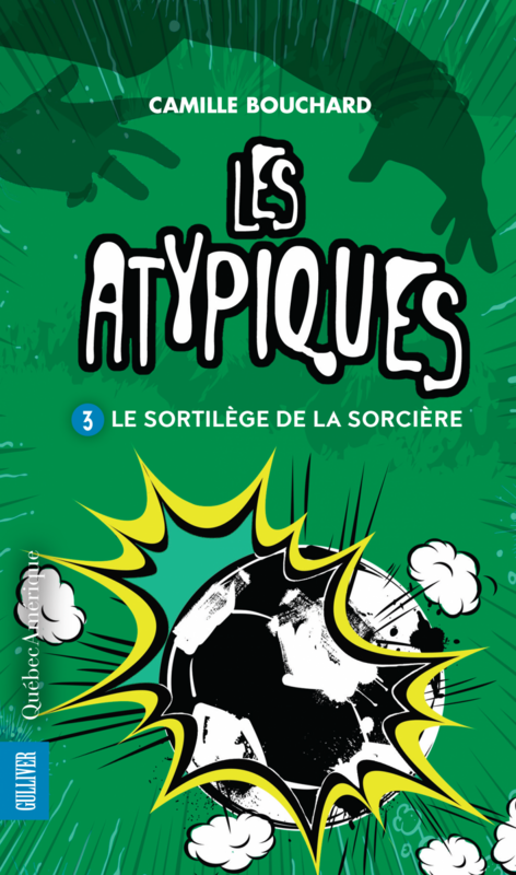 Les Atypiques 3 - Le Sortilège de la sorcière Le Sortilège de la sorcière