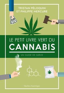 Le Petit Livre vert du cannabis Un guide de survie