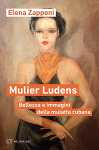 Mulier Ludens Bellezza e immagini della mulatta cubana