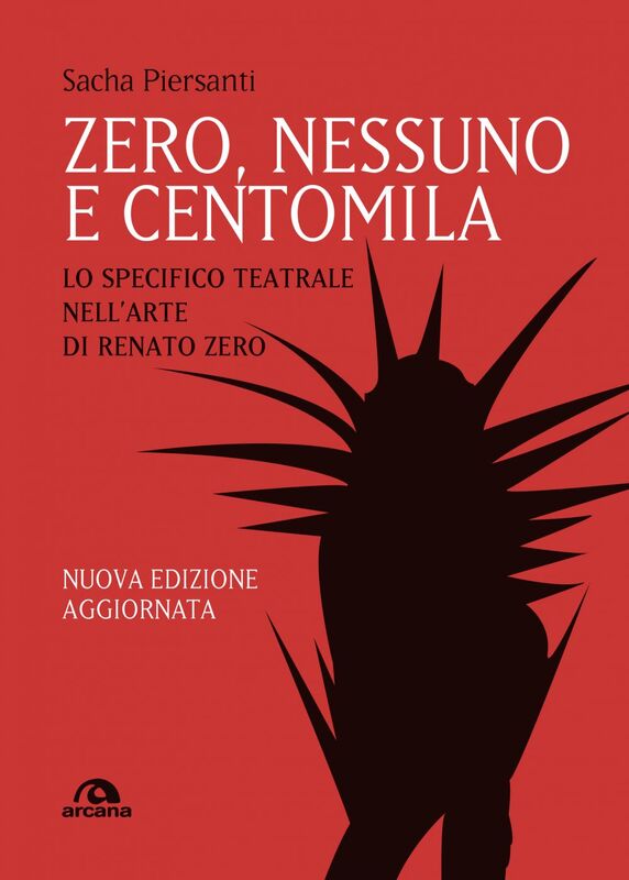 Zero, nessuno e centomila Lo specifico teatrale nell’arte di Renato Zero