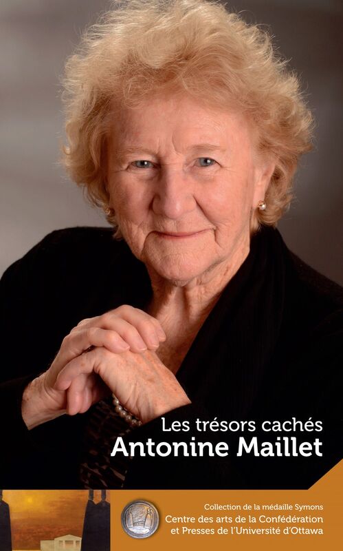 Antonine Maillet : Les trésors cachés - Our Hidden Treasures Les trésors cachés - Our Hidden Treasures