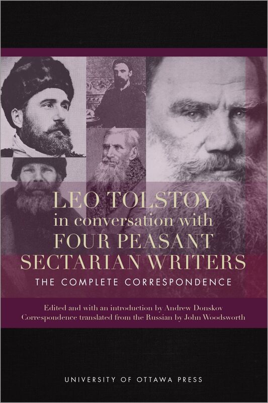 Leo Tolstoy in Conversation with Four Peasant Sectarian Writers The Complete Correspondence