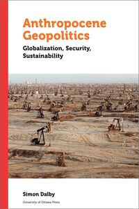 Anthropocene Geopolitics Globalization, Security, Sustainability
