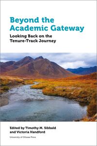 Beyond the Academic Gateway Looking back on the Tenure-Track Journey