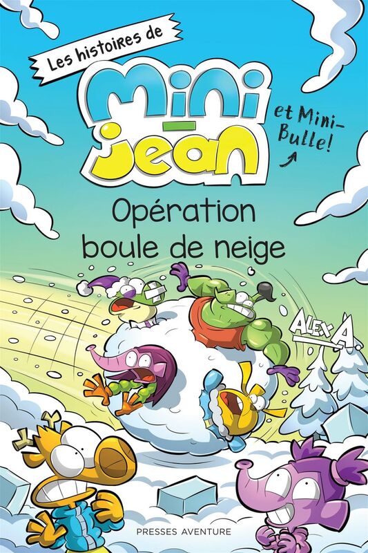 Opération boule de neige Les histoires de Mini-Jean et Mini-Bulle !
