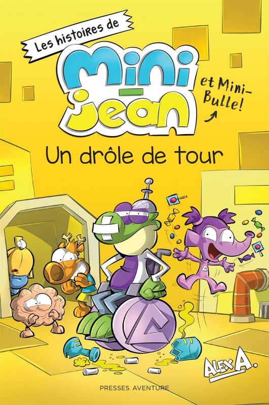 Un drôle de tour Les histoires de Mini-Jean et Mini-Bulle !
