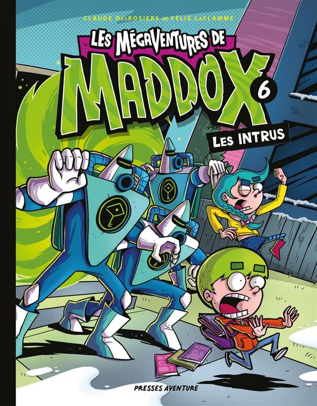 Les mégaventures de Maddox - Nº 6 Les intrus