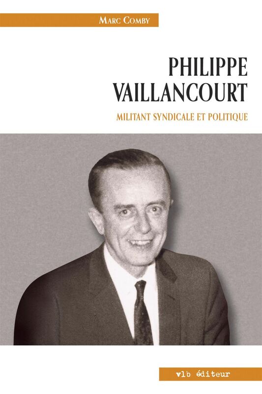 Philippe Vaillancourt. Militant syndical et politique