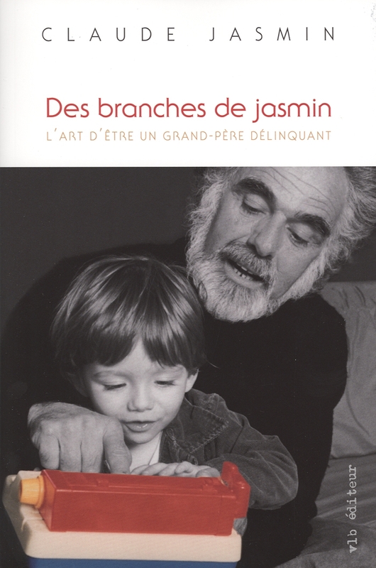 Des branches de jasmin L'art d'être un grand-père délinquant