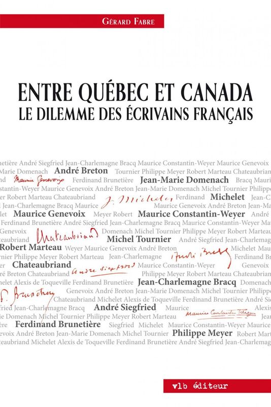 Entre Québec et Canada Le dilemme des écrivains français