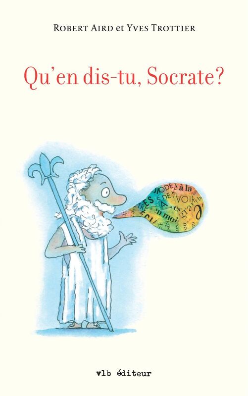 Qu'en dis-tu, Socrate?