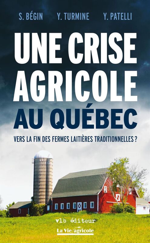 Une crise agricole au Québec Vers la fin des fermes laitières traditionnelles?