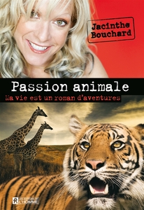 Passion animale Ma vie est un roman d'aventures