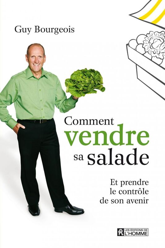 Comment vendre sa salade Et prendre le contrôle de son avenir