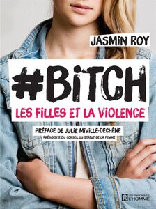 #Bitch La violence chez les filles