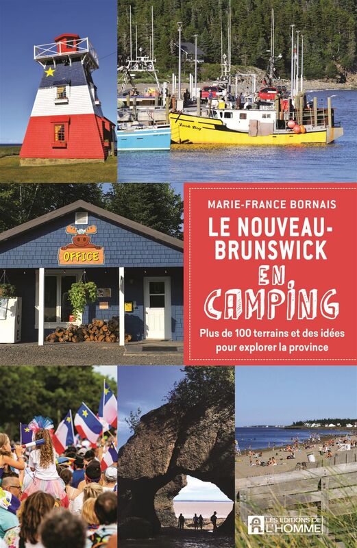 Nouveau-Brunswick en camping Plus de 100 terrains et des idées pour explorer la province