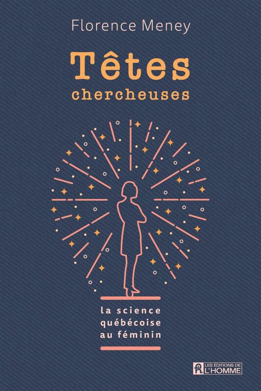 Têtes chercheuses La science québécoise au féminin