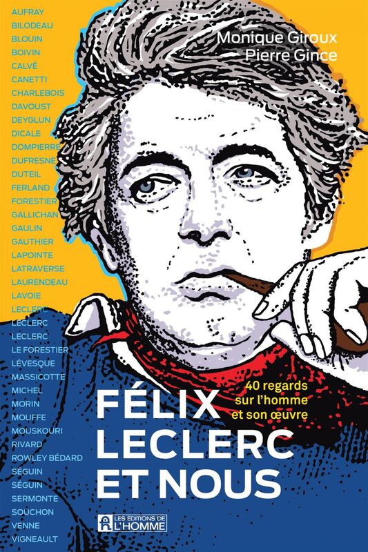 Félix Leclerc et nous 40 regards sur l'homme et son œuvre