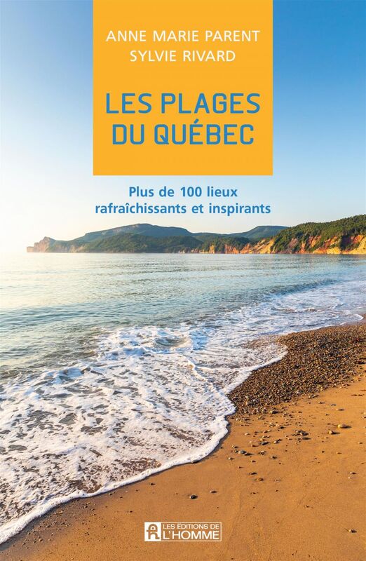 Les plages du Québec Plus de 100 lieux rafraîchissants et inspirants