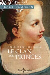 Noblesse déchirée - Tome 3 Le Clan des princes
