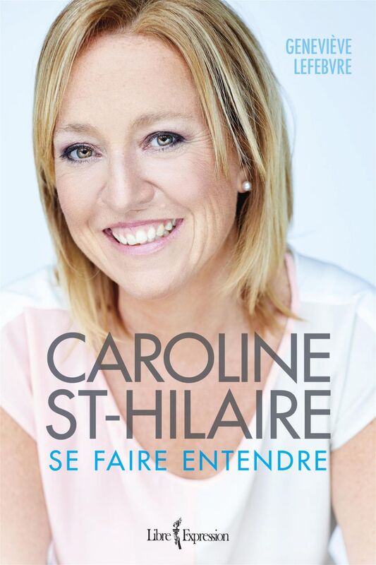 Caroline St-Hilaire - Se faire entendre CAROLINE ST-HILAIRE..  FAIRE ENTENDRE[NUM