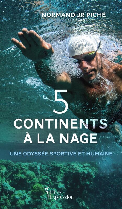 Cinq continents à la nage Une odyssée sportive et humaine