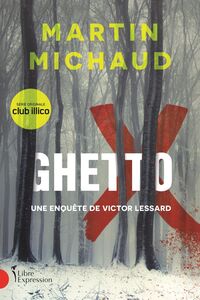 Ghetto X Une enquête de Victor Lessard