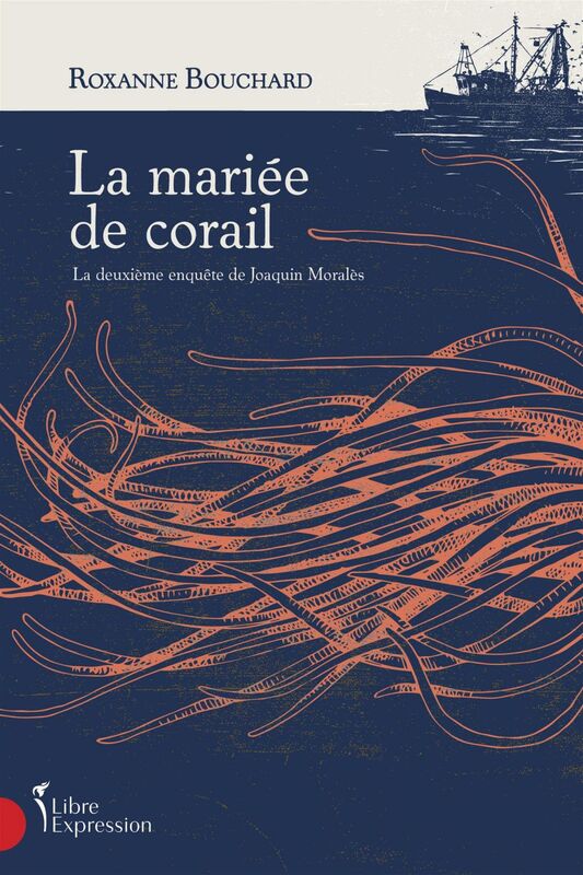 La mariée de corail La deuxième enquête de Joaquin Moralès